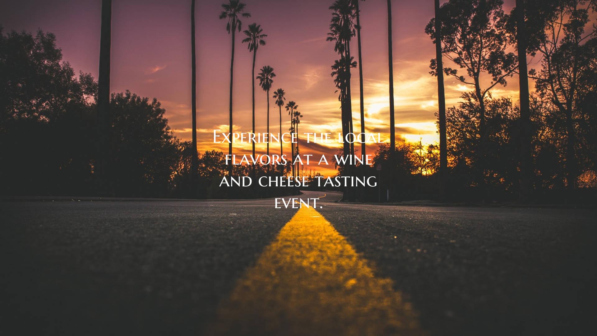 Experience the local flavors at a wine and cheese tasting event.