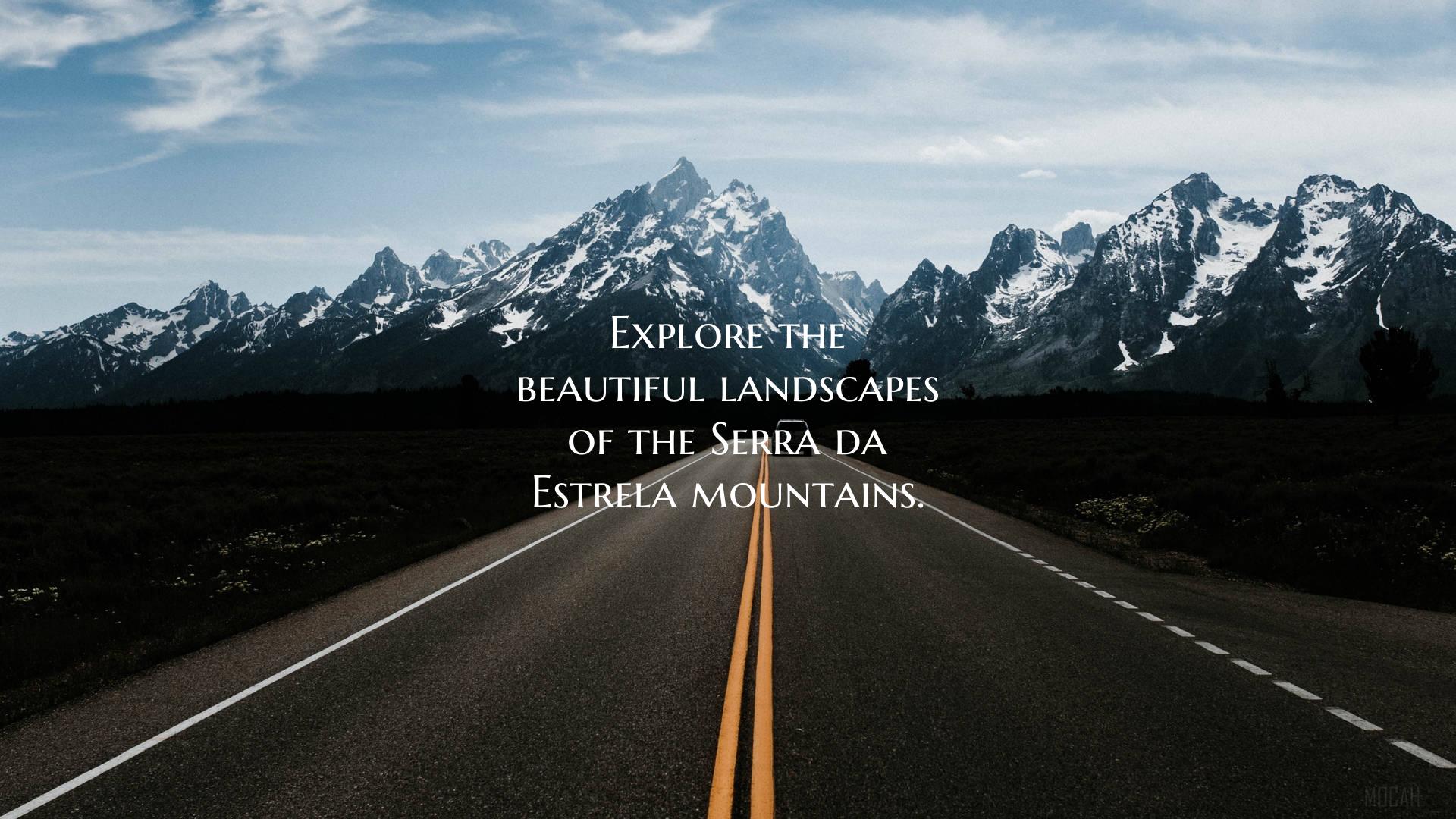 Explore the beautiful landscapes of the Serra da E...