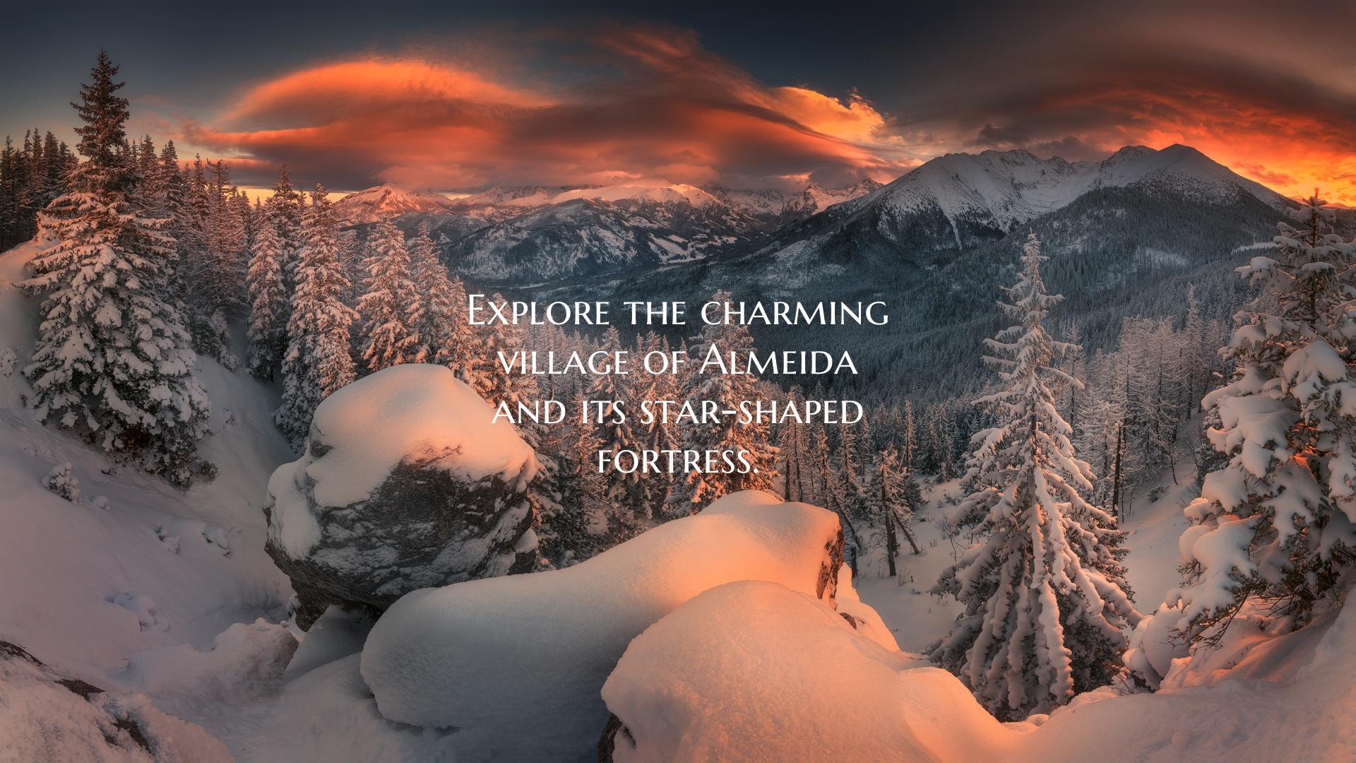 Explore the charming village of Almeida and its st...